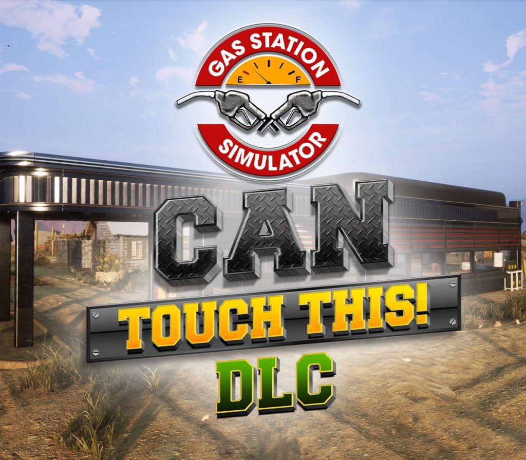 Gas Station Simulator - Can Touch This DLC EU PC Steam CD Key