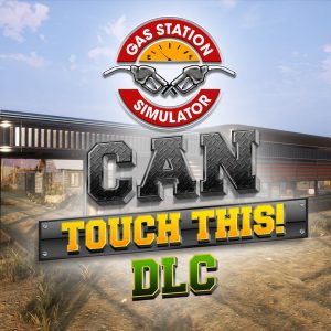 Gas Station Simulator - Can Touch This DLC EU PC Steam CD Key