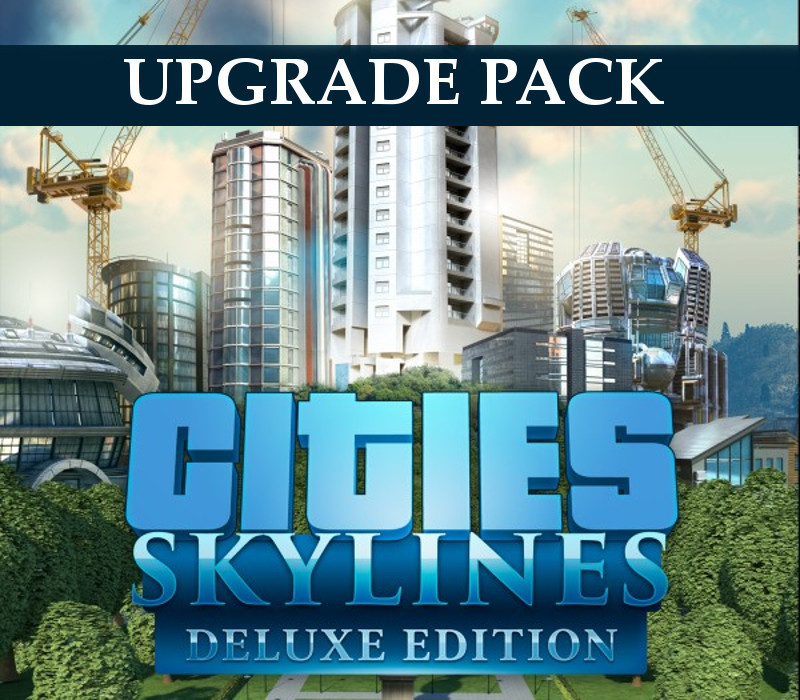 Cities: Skylines - Deluxe Edition Upgrade Pack DLC EU PC Steam CD Key