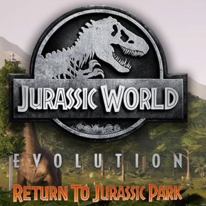 Jurassic World Evolution - Return To Jurassic Park DLC EU PC Steam CD Key