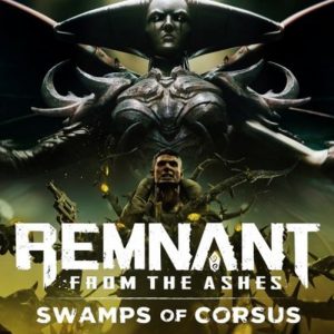 Remnant: From the Ashes - Swamps of Corsus DLC EU PC Steam