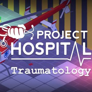 Project Hospital - Traumatology Department DLC EU PC Steam